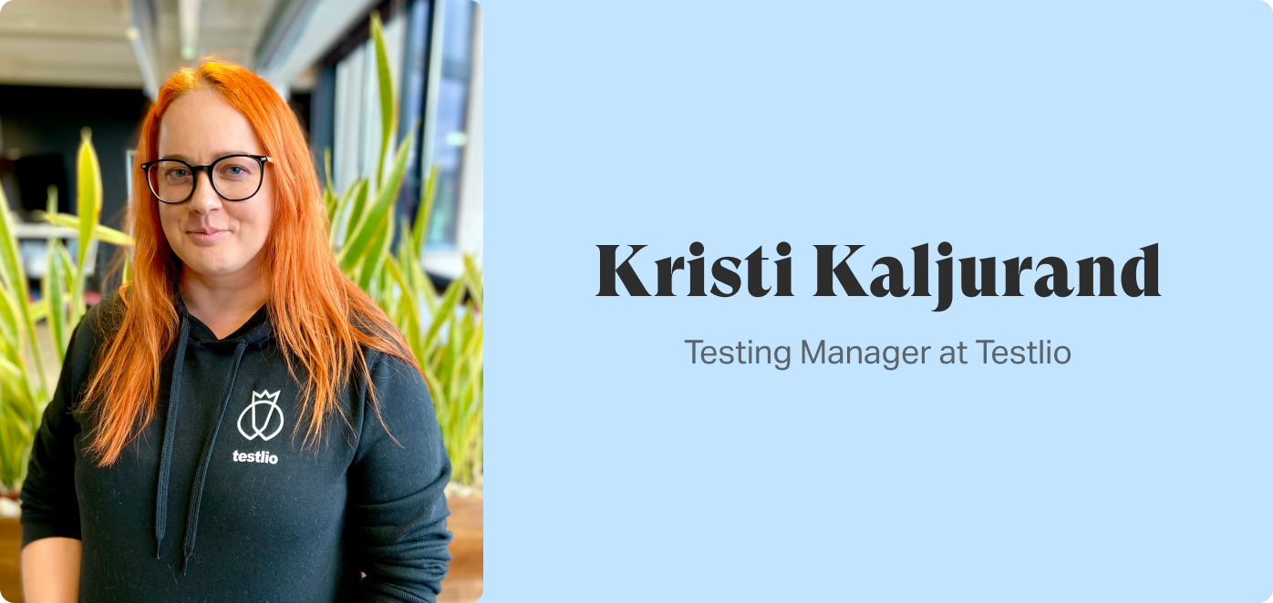 Why QA Testing Fails...and how to fix it: a Q&A with Kristi Kaljurand