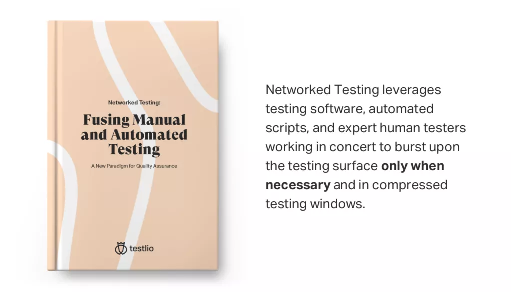 Networked Testing leverages testing software, automated scripts, and expert human testers working in concert to burst upon the testing surface only when necessary and in compressed testing windows. 